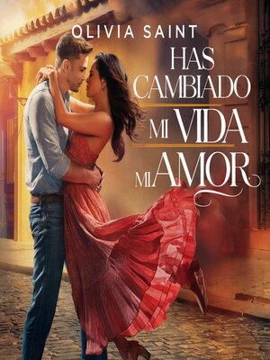 cover image of Has Cambiado Mi Vida Mi Amor